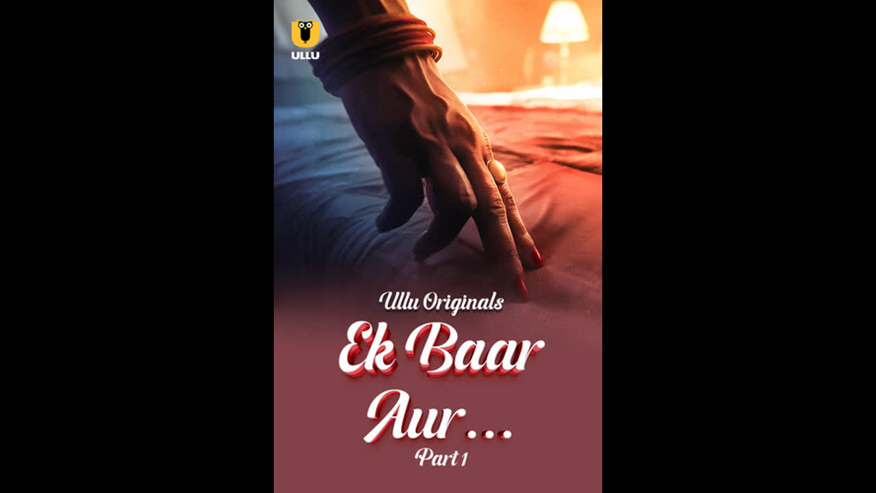 Ek Baar Aur Part – 01 Ep1-3 Ullu